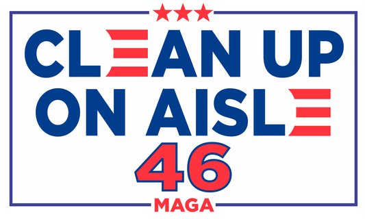 (2) Two CLEAN UP ON AISLE 46 - MAGA 3x5 Bumper Sticker